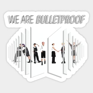 We are bulletproof Sticker